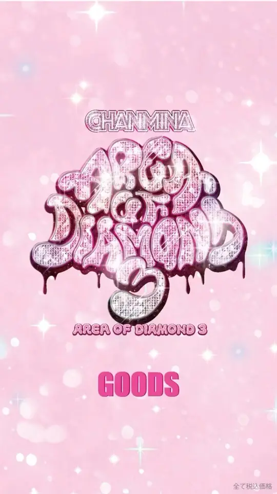 ちゃんみな「AREA OF DIAMOND 3」GOODS LINE UP#CHANMINA